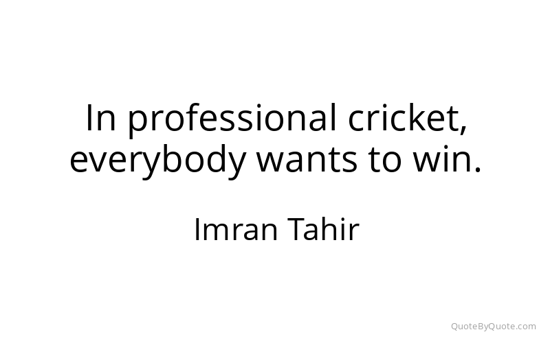 Preview image for this quote by Imran Tahir