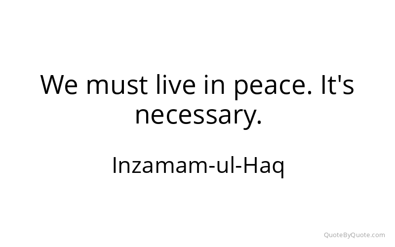 Preview image for this quote by Inzamam-ul-Haq