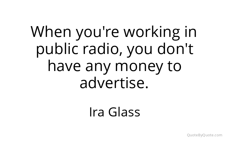 Preview image for this quote by Ira Glass