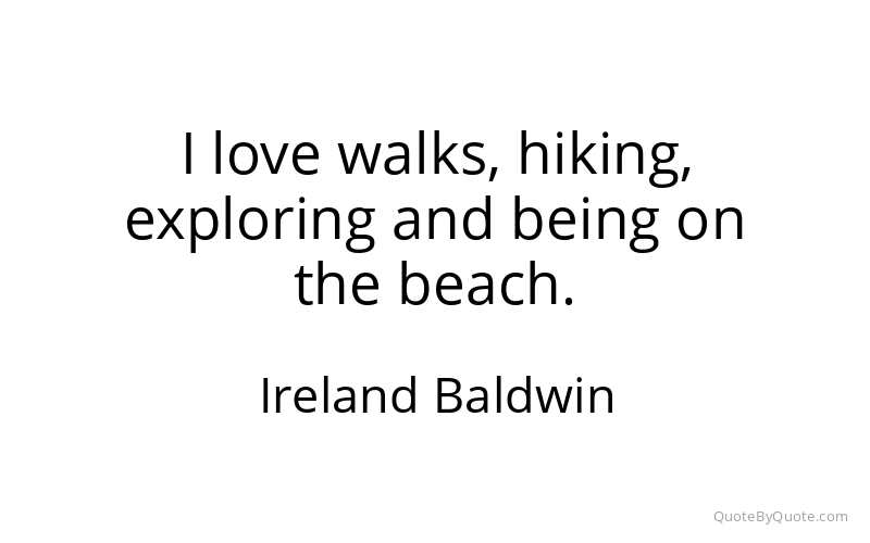 Preview image for this quote by Ireland Baldwin