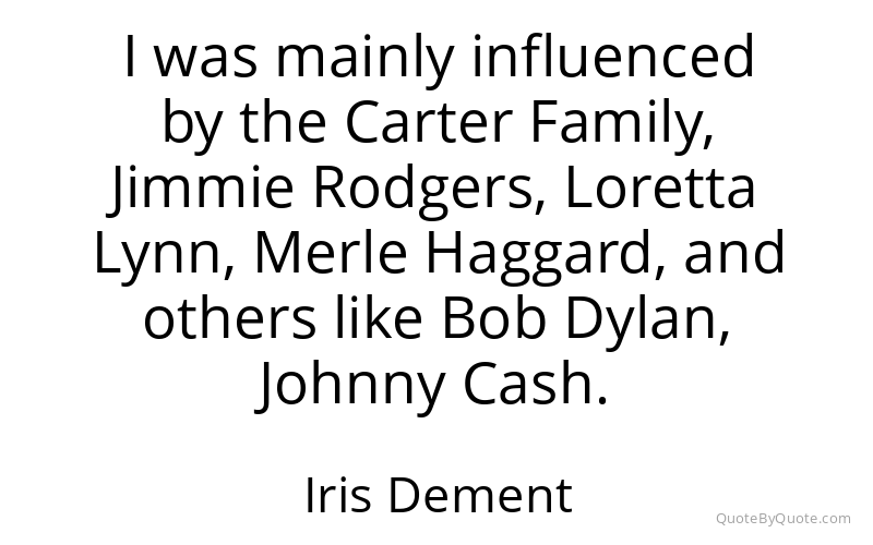 Preview image for this quote by Iris Dement