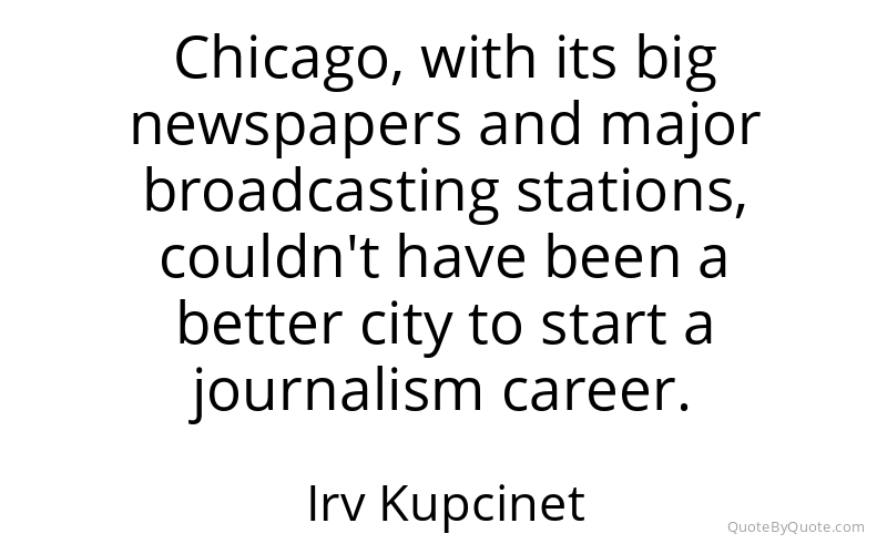 Preview image for this quote by Irv Kupcinet