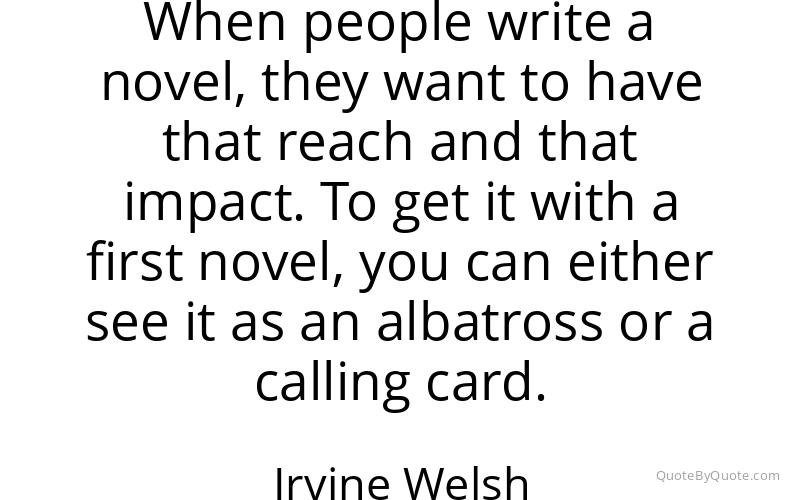 Preview image for this quote by Irvine Welsh