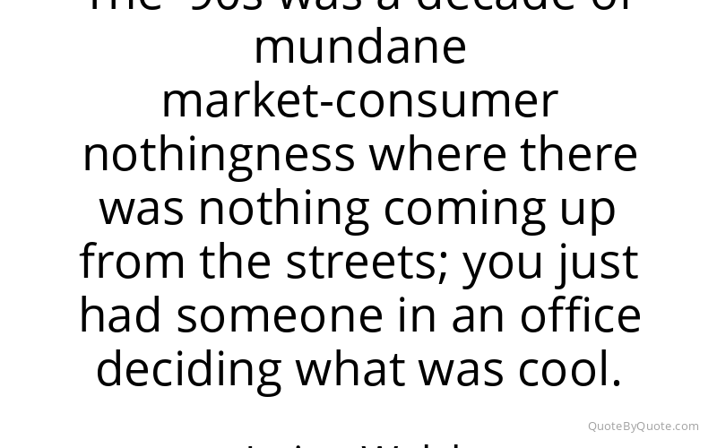 Preview image for this quote by Irvine Welsh