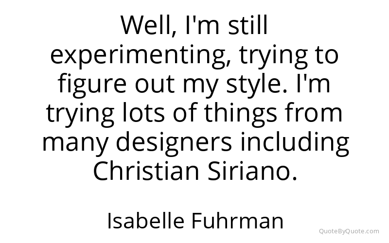 Preview image for this quote by Isabelle Fuhrman