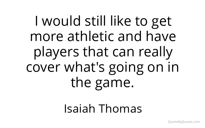 Preview image for this quote by Isaiah Thomas