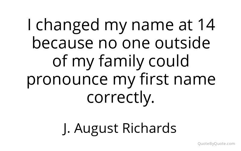 Preview image for this quote by J. August Richards