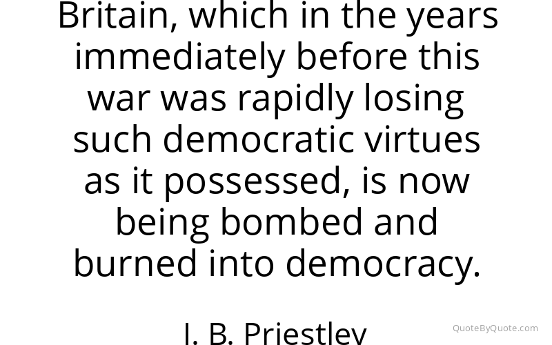 Preview image for this quote by J. B. Priestley