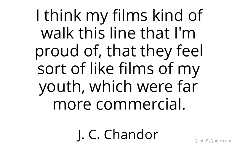 Preview image for this quote by J. C. Chandor