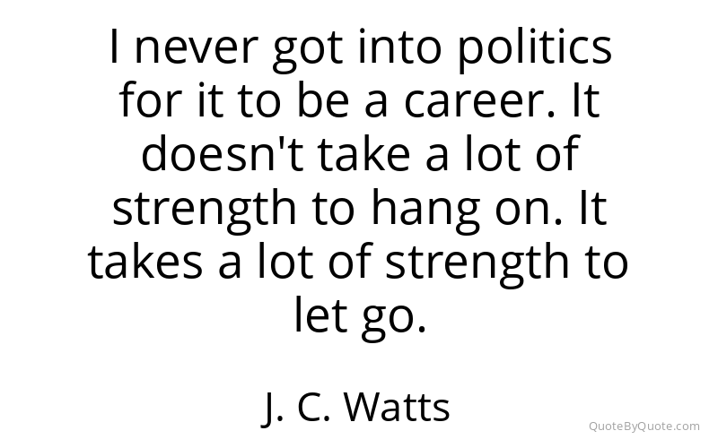 Preview image for this quote by J. C. Watts