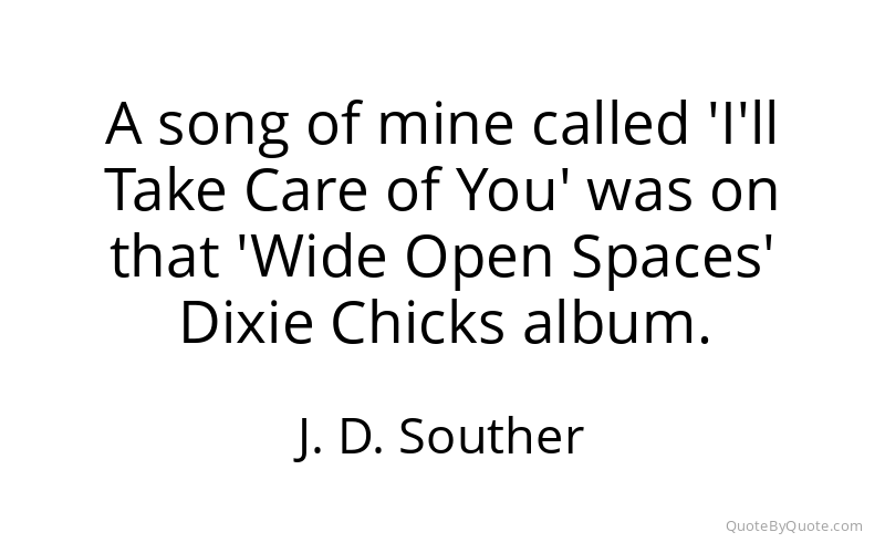 Preview image for this quote by J. D. Souther
