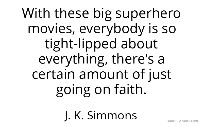 Preview image for this quote by J. K. Simmons