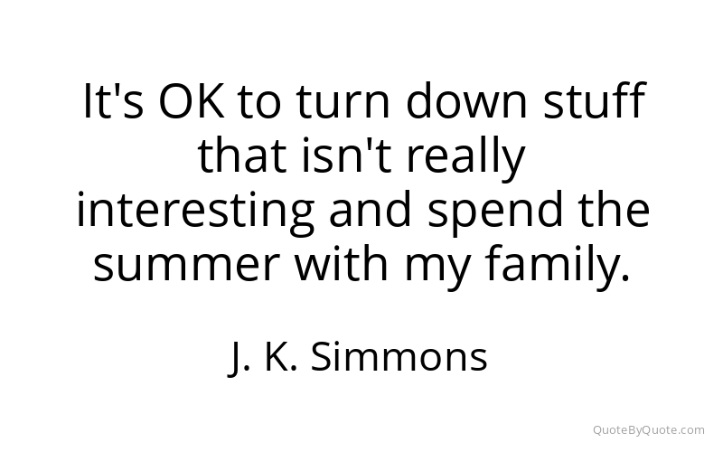 Preview image for this quote by J. K. Simmons