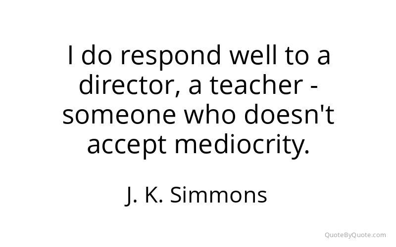 Preview image for this quote by J. K. Simmons