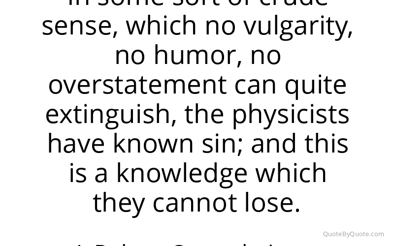 Preview image for this quote by J. Robert Oppenheimer