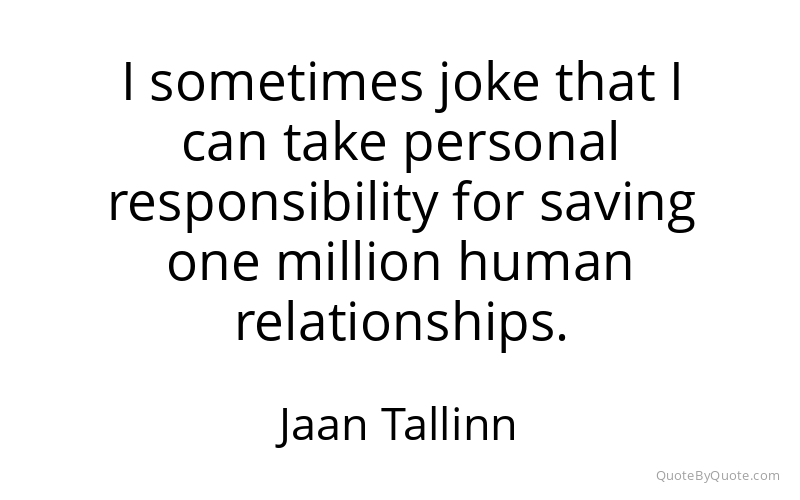 Preview image for this quote by Jaan Tallinn