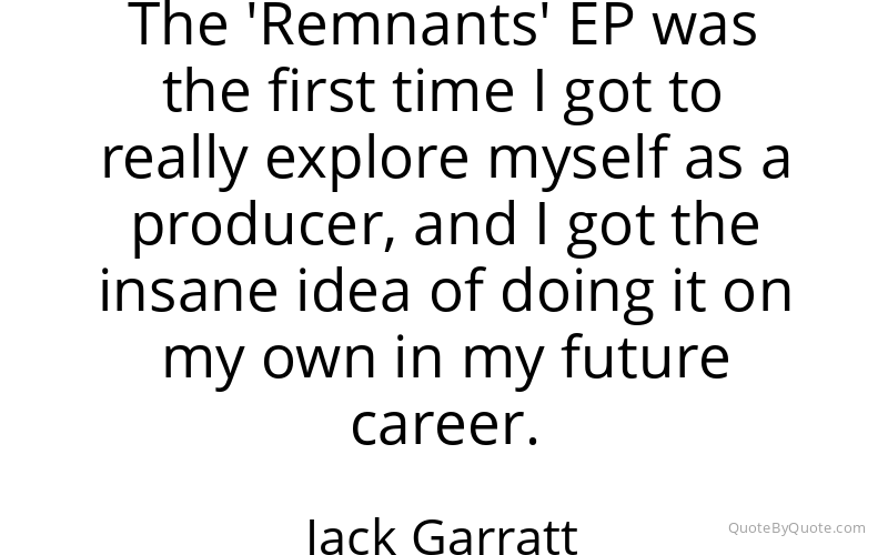Preview image for this quote by Jack Garratt
