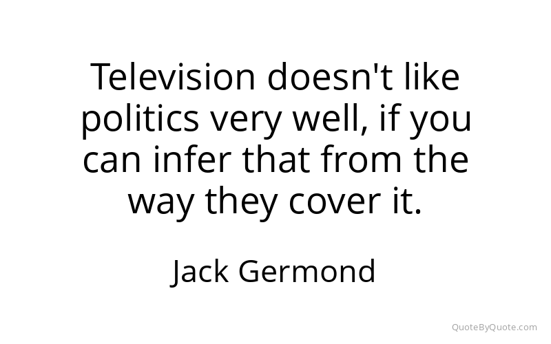 Preview image for this quote by Jack Germond