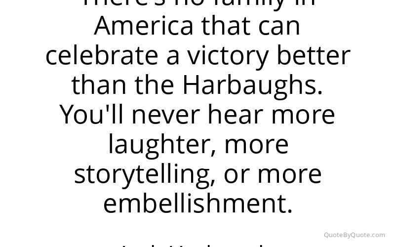 Preview image for this quote by Jack Harbaugh