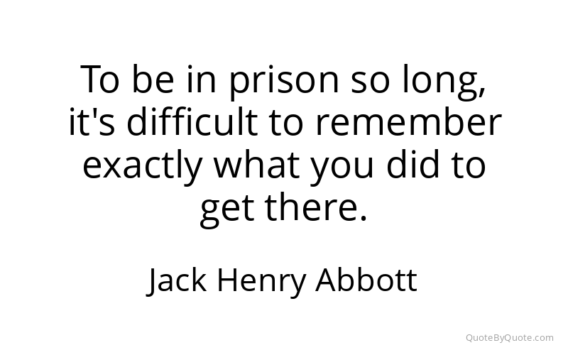 Preview image for this quote by Jack Henry Abbott