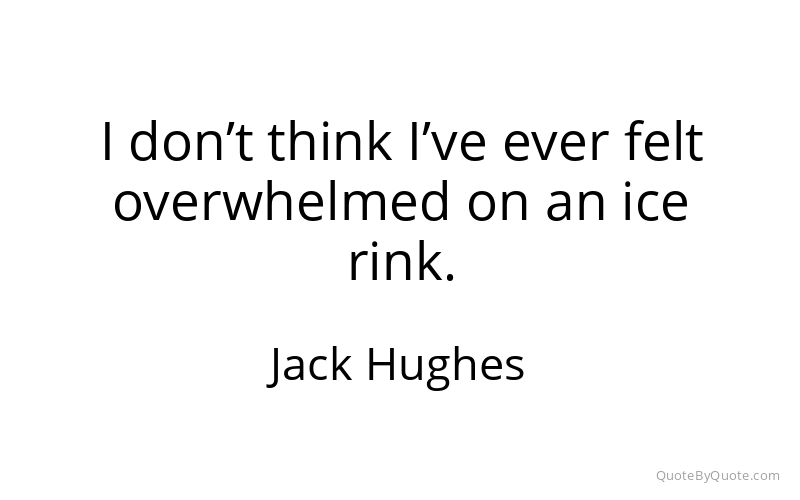 Preview image for this quote by Jack Hughes