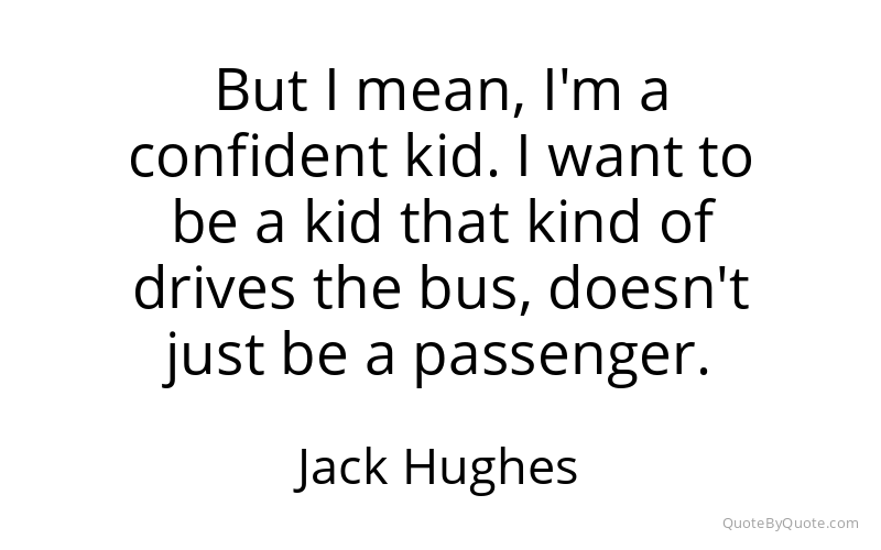 Preview image for this quote by Jack Hughes