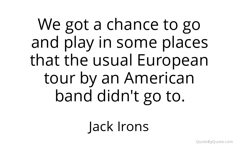 Preview image for this quote by Jack Irons
