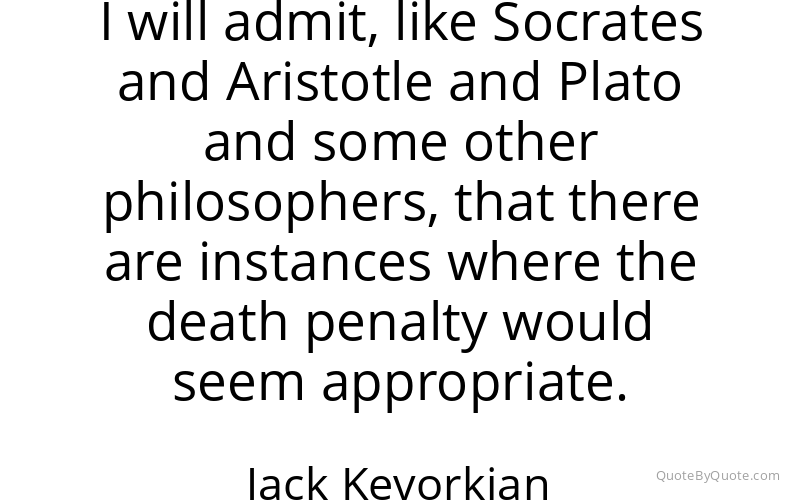 Preview image for this quote by Jack Kevorkian