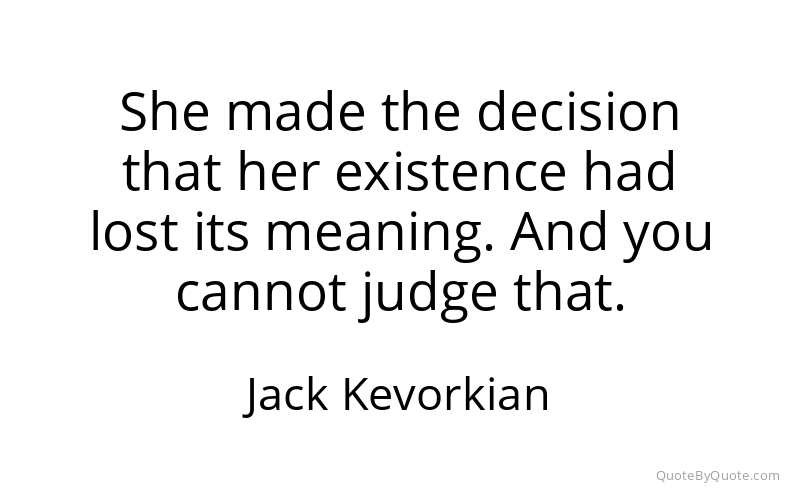 Preview image for this quote by Jack Kevorkian