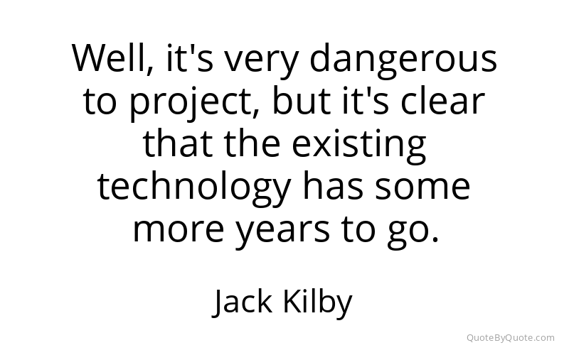 Preview image for this quote by Jack Kilby