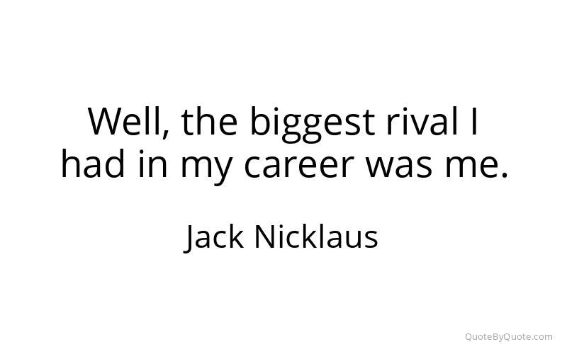 Preview image for this quote by Jack Nicklaus
