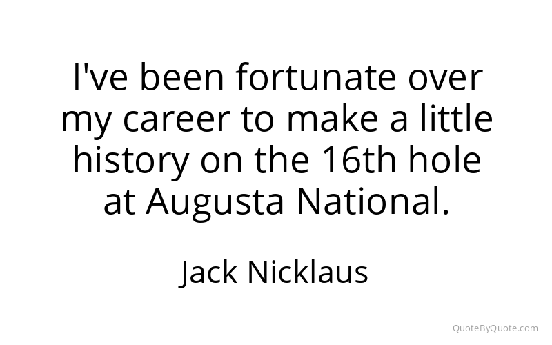 Preview image for this quote by Jack Nicklaus