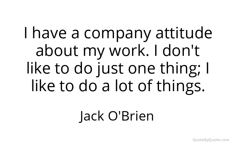 Preview image for this quote by Jack O'Brien