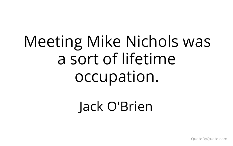 Preview image for this quote by Jack O'Brien