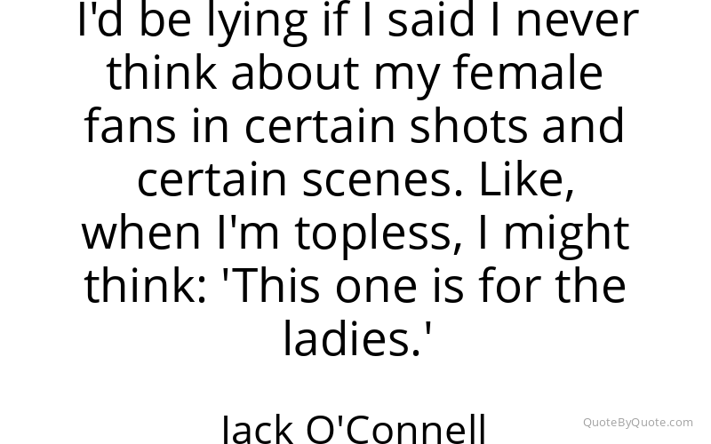 Preview image for this quote by Jack O'Connell
