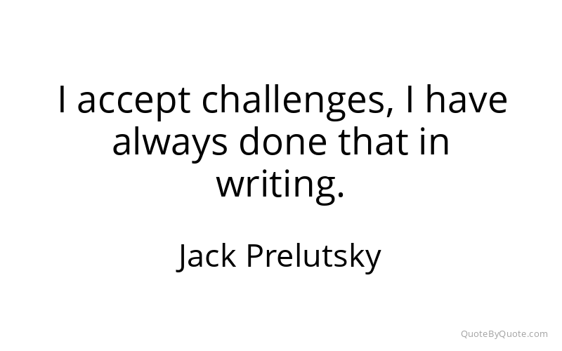 Preview image for this quote by Jack Prelutsky