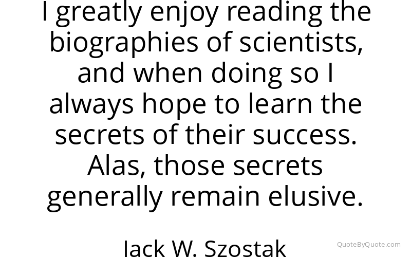 Preview image for this quote by Jack W. Szostak