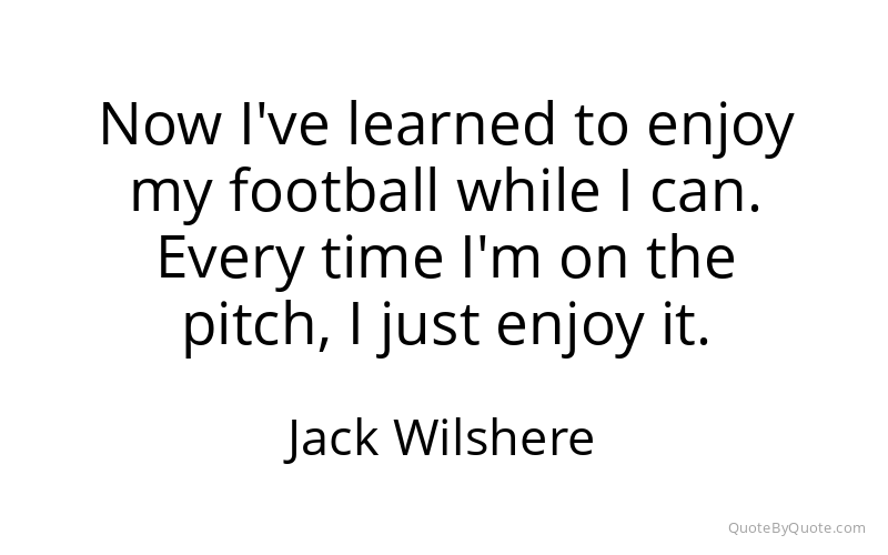 Preview image for this quote by Jack Wilshere