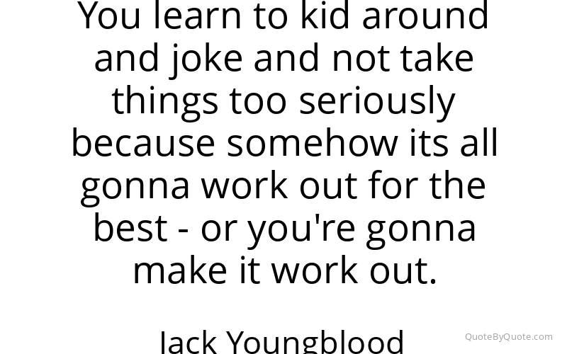 Preview image for this quote by Jack Youngblood