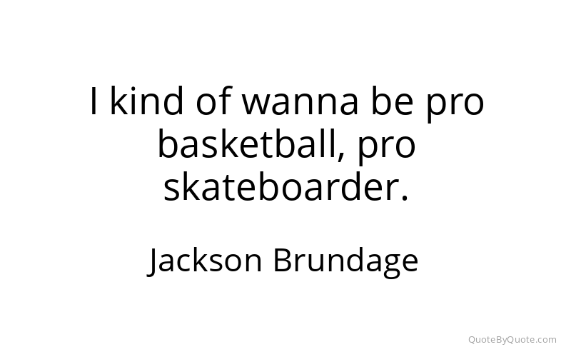 Preview image for this quote by Jackson Brundage