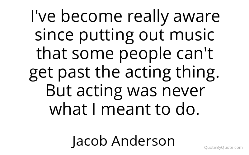 Preview image for this quote by Jacob Anderson