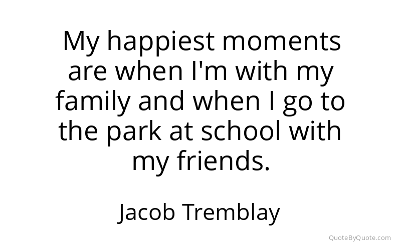 Preview image for this quote by Jacob Tremblay