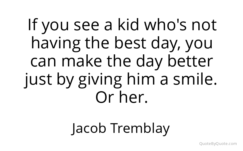 Preview image for this quote by Jacob Tremblay