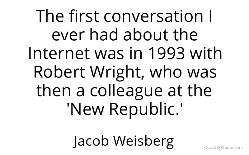 Preview image for this quote by Jacob Weisberg