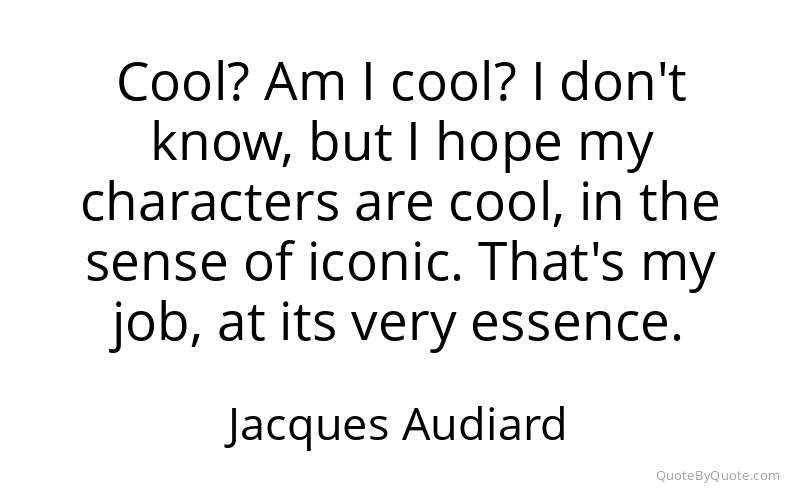 Preview image for this quote by Jacques Audiard