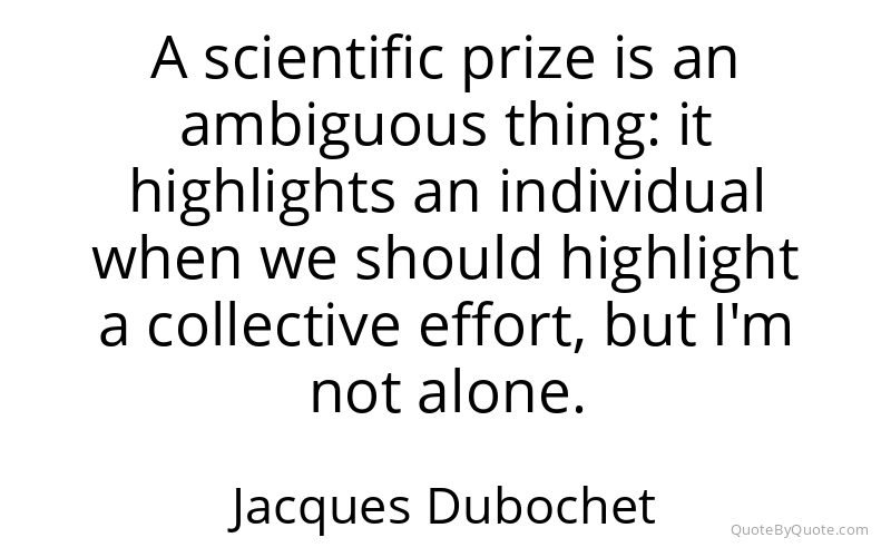 Preview image for this quote by Jacques Dubochet