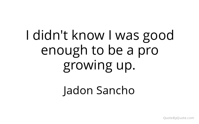Preview image for this quote by Jadon Sancho