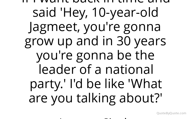 Preview image for this quote by Jagmeet Singh