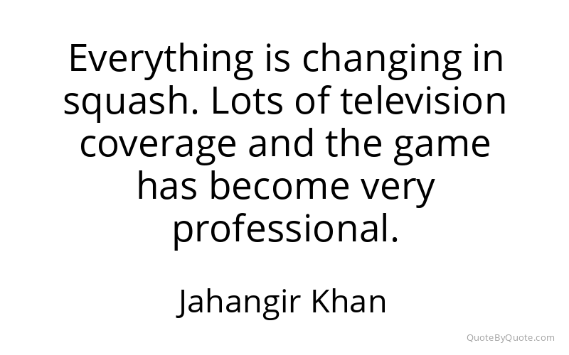Preview image for this quote by Jahangir Khan