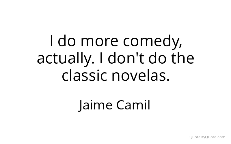 Preview image for this quote by Jaime Camil